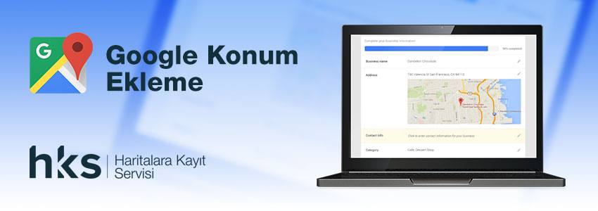 Google haritalara konum ekleme